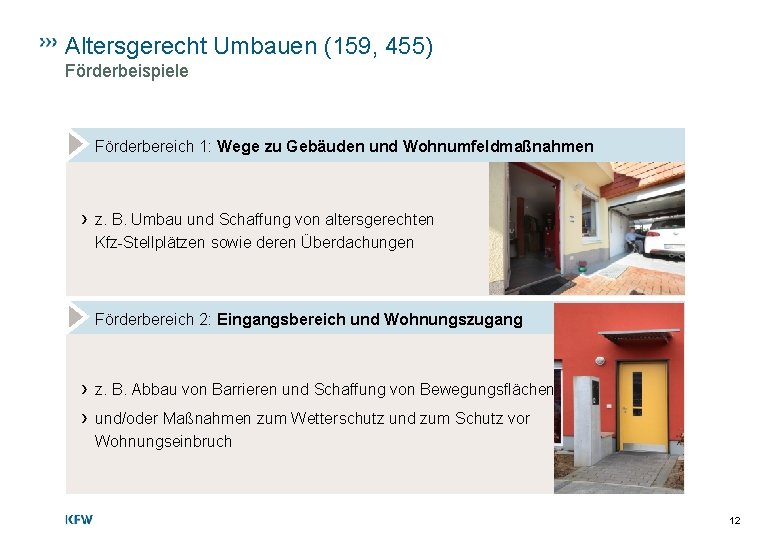 Altersgerecht Umbauen (159, 455) Förderbeispiele Förderbereich 1: Wege zu Gebäuden und Wohnumfeldmaßnahmen › z.