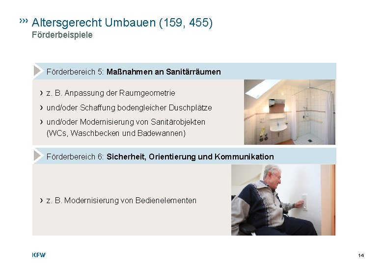 Altersgerecht Umbauen (159, 455) Förderbeispiele Förderbereich 5: Maßnahmen an Sanitärräumen › z. B. Anpassung