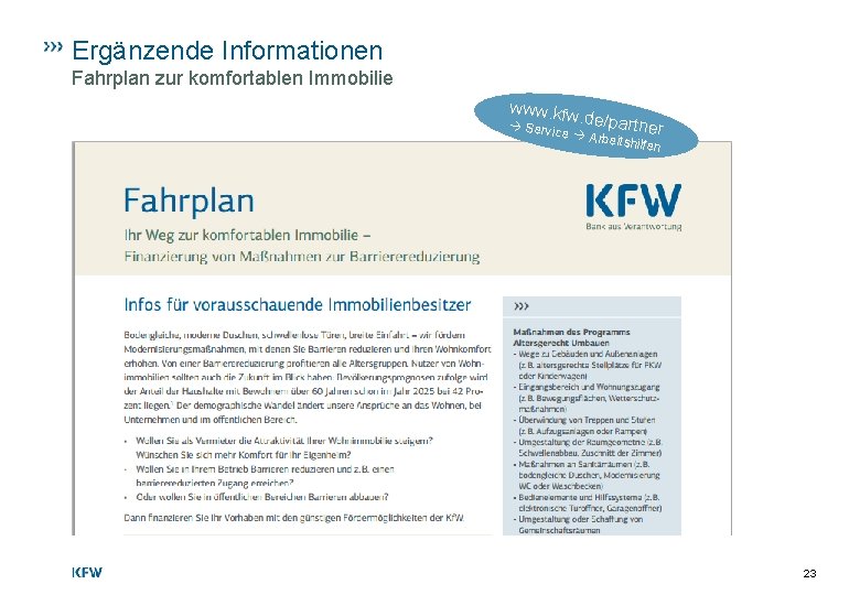 Ergänzende Informationen Fahrplan zur komfortablen Immobilie www. kfw Servic . de/partn e Arb er