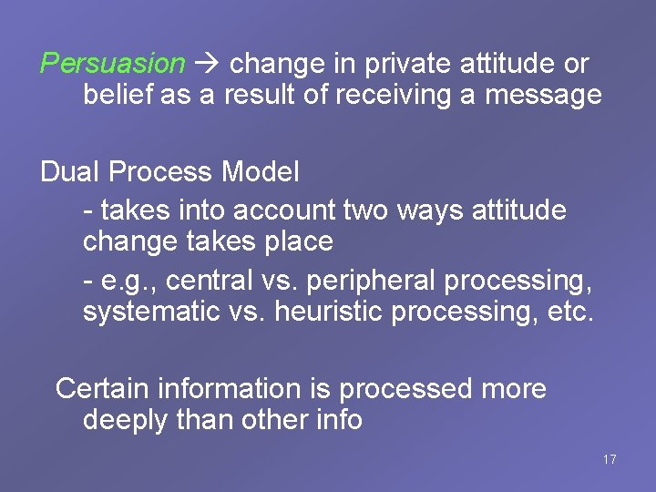 Persuasion change in private attitude or belief as a result of receiving a message