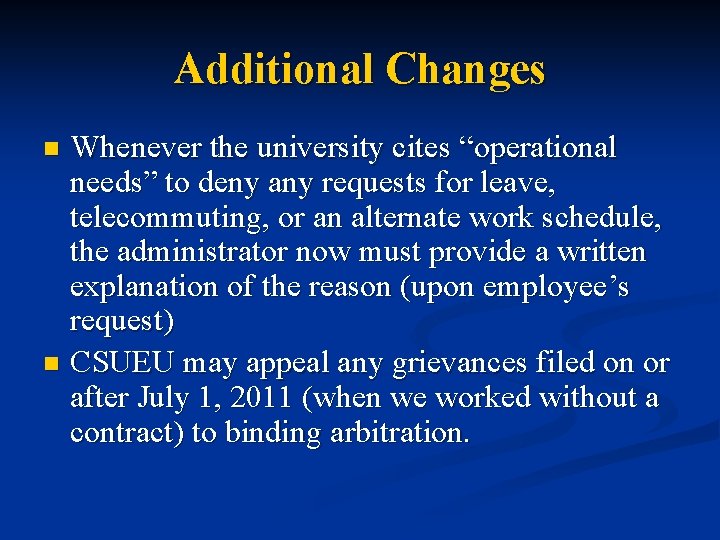 Additional Changes Whenever the university cites “operational needs” to deny any requests for leave,