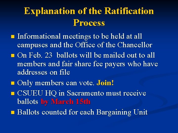 Explanation of the Ratification Process Informational meetings to be held at all campuses and