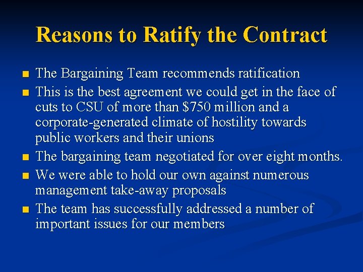 Reasons to Ratify the Contract n n n The Bargaining Team recommends ratification This