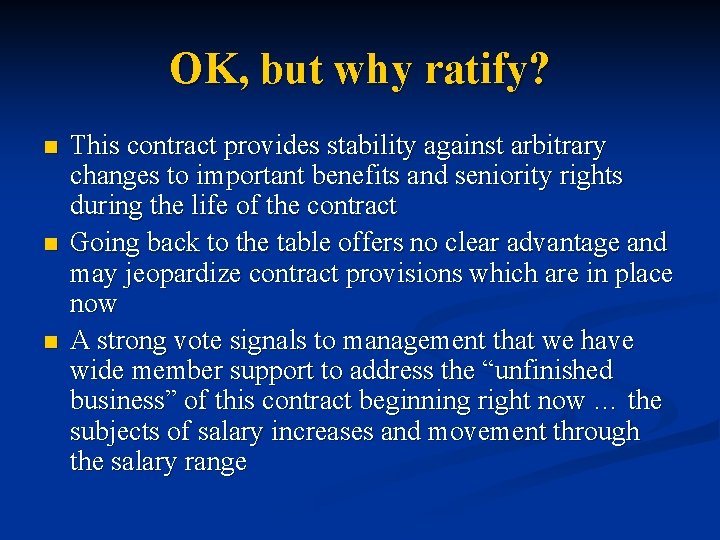 OK, but why ratify? n n n This contract provides stability against arbitrary changes