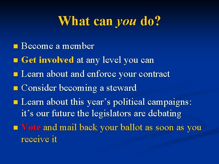 What can you do? Become a member n Get involved at any level you