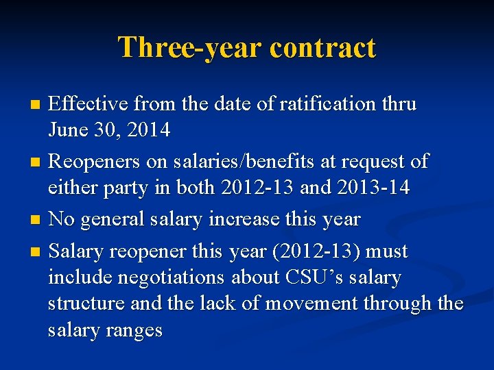 Three-year contract Effective from the date of ratification thru June 30, 2014 n Reopeners