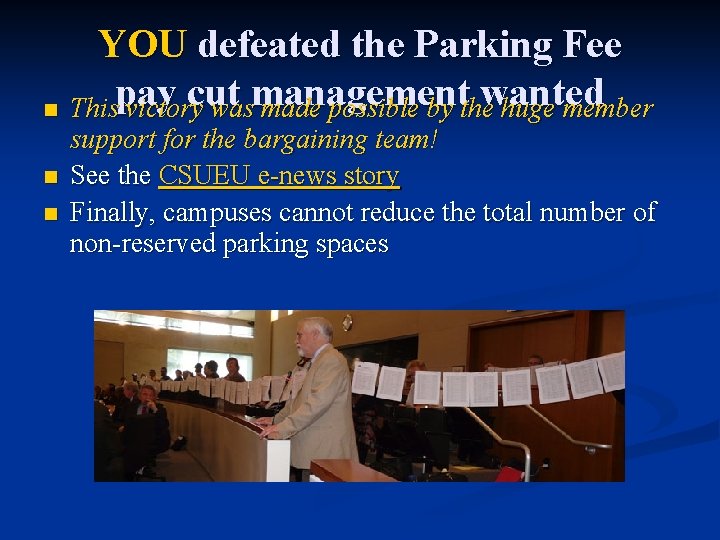 YOU defeated the Parking Fee pay cut management wanted n This victory was made
