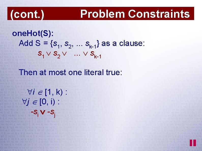 (cont. ) Problem Constraints one. Hot(S): Add S = {s 1, s 2, .