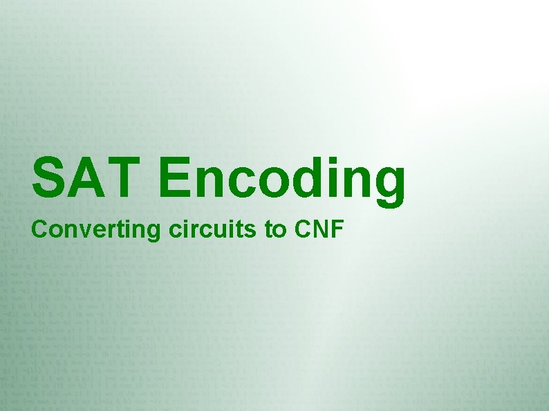 SAT Encoding Converting circuits to CNF 