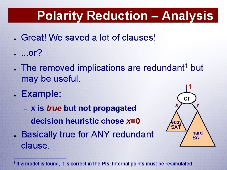 Polarity Reduction – Analysis ● Great! We saved a lot of clauses! ● .