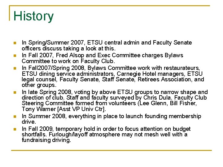 History n n n In Spring/Summer 2007, ETSU central admin and Faculty Senate officers