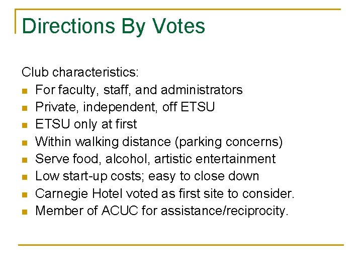 Directions By Votes Club characteristics: n For faculty, staff, and administrators n Private, independent,