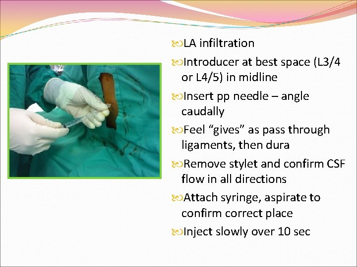  LA infiltration Introducer at best space (L 3/4 or L 4/5) in midline