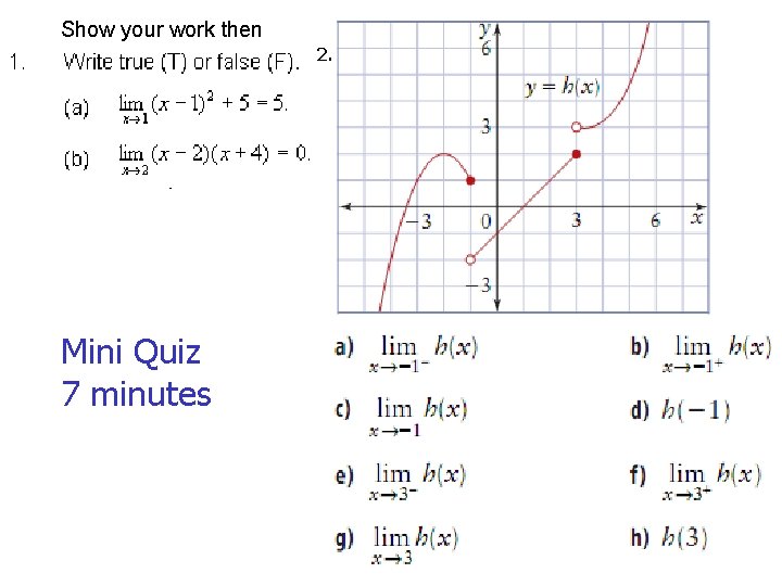 Show your work then 2. Mini Quiz 7 minutes Show your work then 2. Mini Quiz 7 minutes