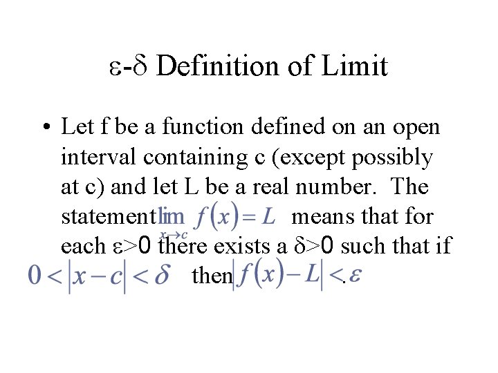 - Definition of Limit • Let f be a function defined on an - Definition of Limit • Let f be a function defined on an