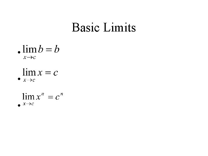 Basic Limits • • • Basic Limits • • •