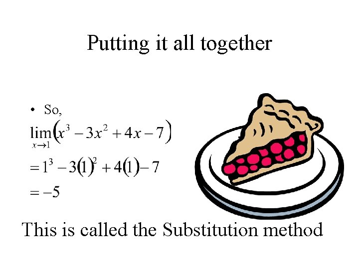 Putting it all together • So, This is called the Substitution method Putting it all together • So, This is called the Substitution method