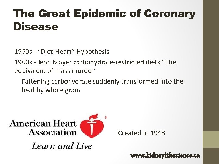 The Great Epidemic of Coronary Disease 1950 s - “Diet-Heart” Hypothesis 1960 s -