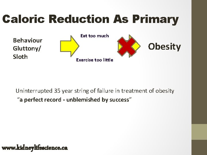 Caloric Reduction As Primary Behaviour Gluttony/ Sloth Eat too much Obesity Exercise too little
