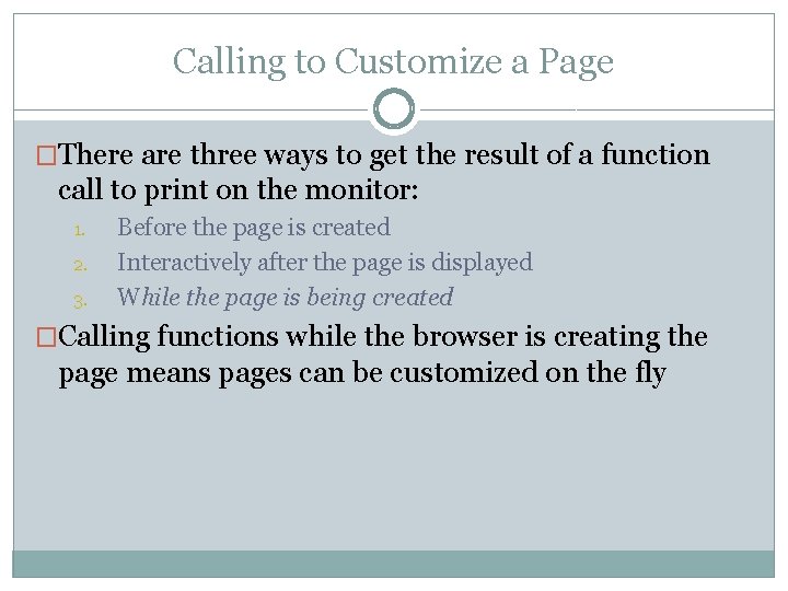 Calling to Customize a Page �There are three ways to get the result of