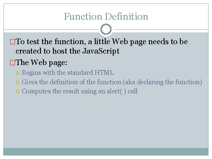 Function Definition �To test the function, a little Web page needs to be created