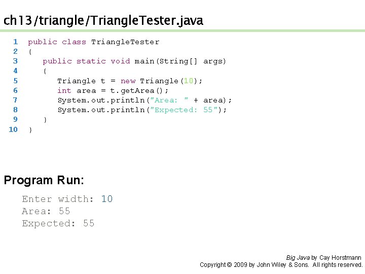 ch 13/triangle/Triangle. Tester. java 1 2 3 4 5 6 7 8 9 10