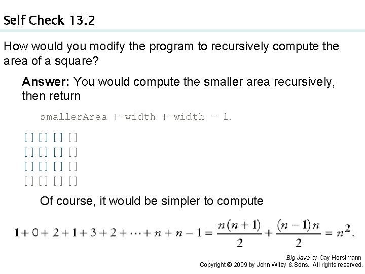Self Check 13. 2 How would you modify the program to recursively compute the