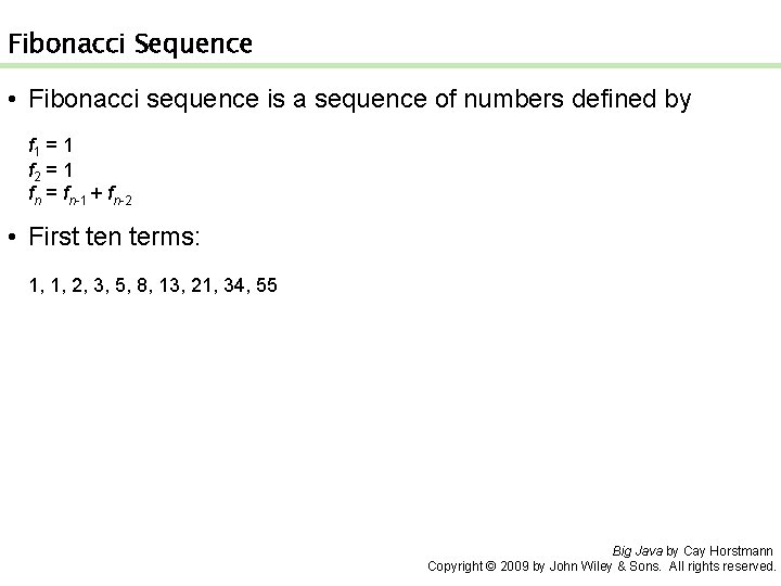Fibonacci Sequence • Fibonacci sequence is a sequence of numbers defined by f 1