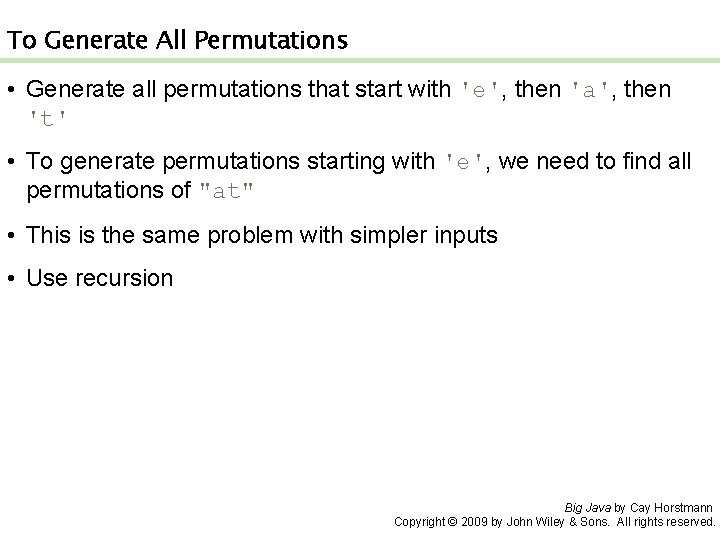 To Generate All Permutations • Generate all permutations that start with 'e', then 'a',