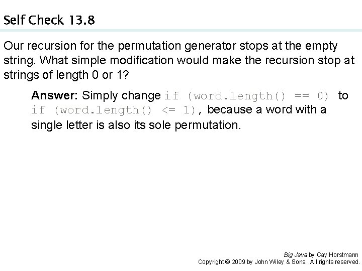 Self Check 13. 8 Our recursion for the permutation generator stops at the empty