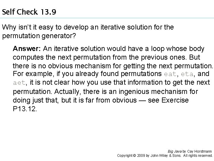 Self Check 13. 9 Why isn’t it easy to develop an iterative solution for