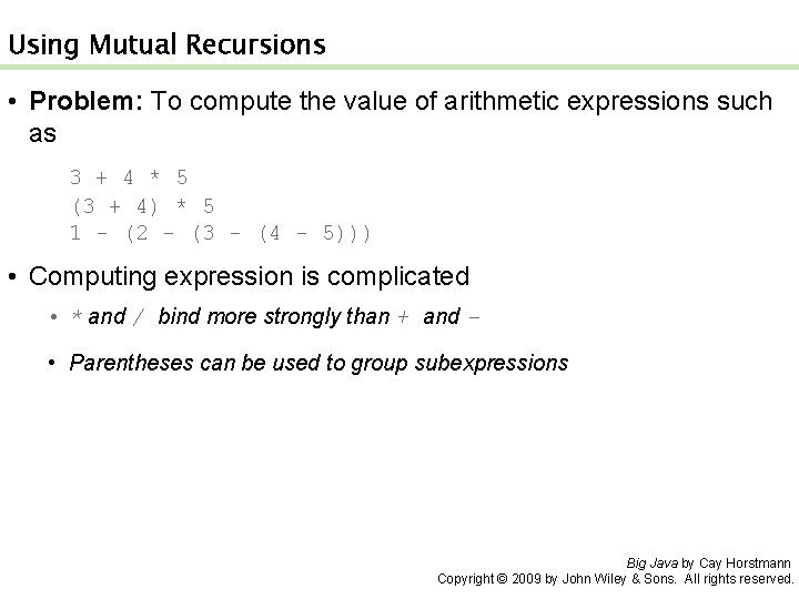 Using Mutual Recursions • Problem: To compute the value of arithmetic expressions such as
