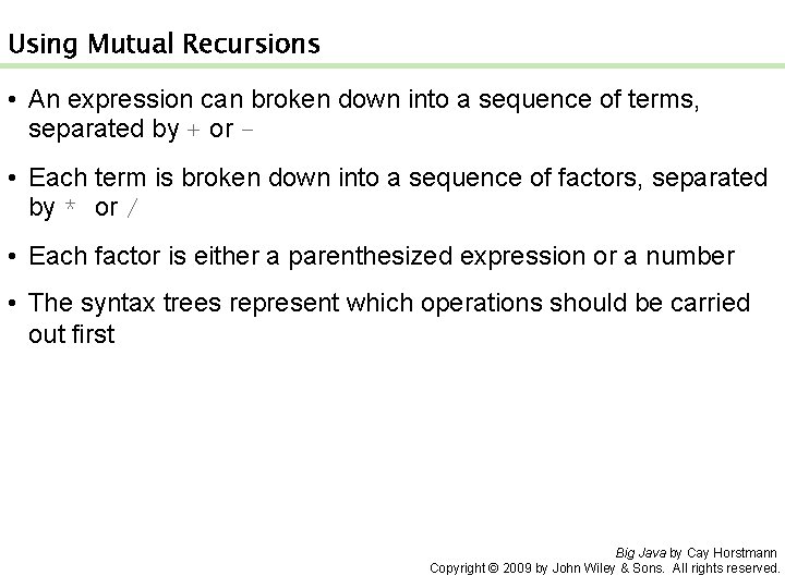 Using Mutual Recursions • An expression can broken down into a sequence of terms,