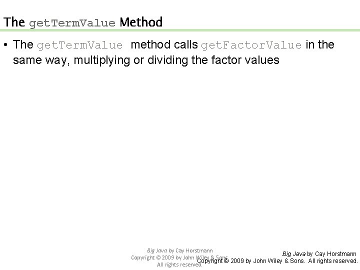 The get. Term. Value Method • The get. Term. Value method calls get. Factor.