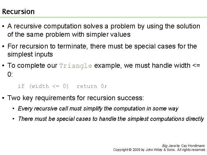 Recursion • A recursive computation solves a problem by using the solution of the