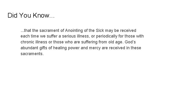 Did You Know. . . that the sacrament of Anointing of the Sick may