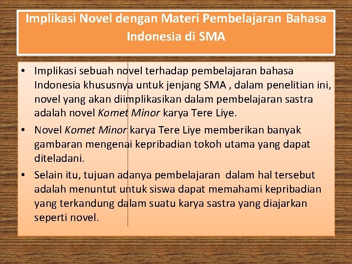 Implikasi Novel dengan Materi Pembelajaran Bahasa Indonesia di SMA • Implikasi sebuah novel terhadap