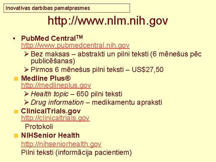 Inovatīvas darbības pamatprasmes http: //www. nlm. nih. gov • Pub. Med Central. TM http: