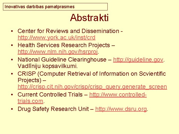 Inovatīvas darbības pamatprasmes Abstrakti • Center for Reviews and Dissemination http: //www. york. ac.