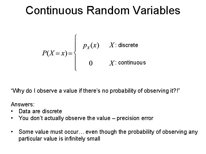 Continuous Random Variables : discrete : continuous “Why do I observe a value if Continuous Random Variables : discrete : continuous “Why do I observe a value if