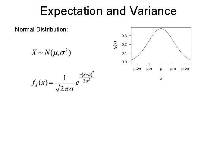 Expectation and Variance Normal Distribution: Expectation and Variance Normal Distribution: