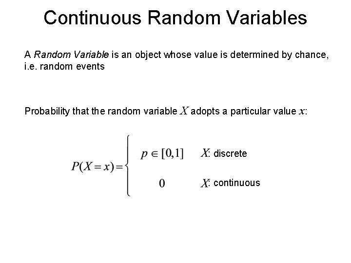Continuous Random Variables A Random Variable is an object whose value is determined by Continuous Random Variables A Random Variable is an object whose value is determined by