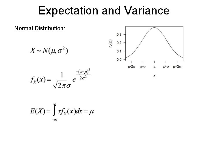 Expectation and Variance Normal Distribution: Expectation and Variance Normal Distribution: