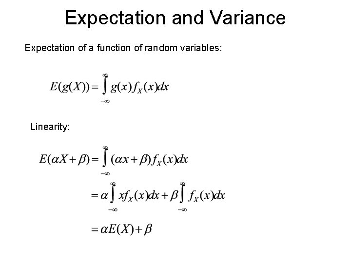 Expectation and Variance Expectation of a function of random variables: Linearity: Expectation and Variance Expectation of a function of random variables: Linearity: