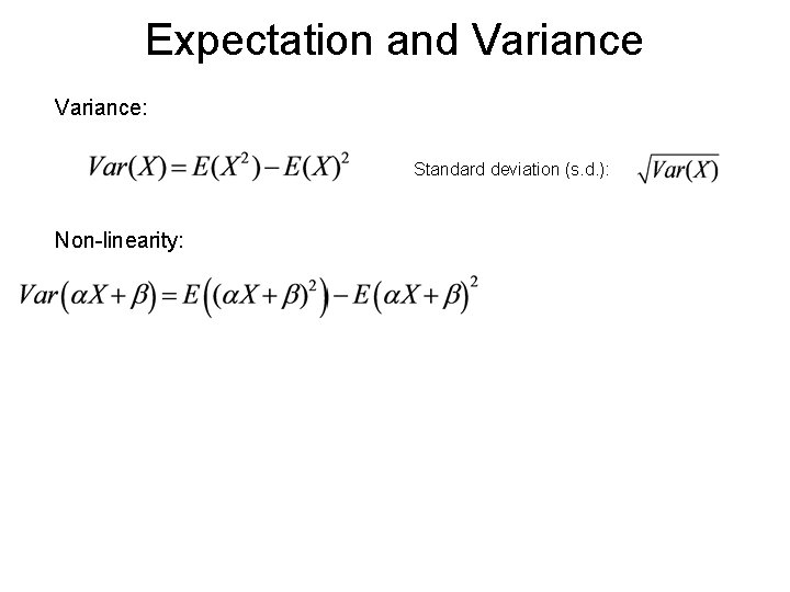 Expectation and Variance: Standard deviation (s. d. ): Non-linearity: Expectation and Variance: Standard deviation (s. d. ): Non-linearity: