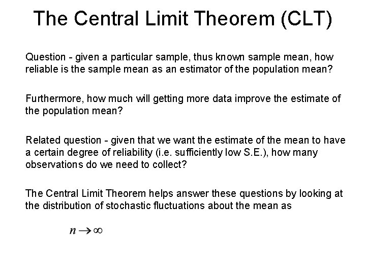 The Central Limit Theorem (CLT) Question - given a particular sample, thus known sample The Central Limit Theorem (CLT) Question - given a particular sample, thus known sample