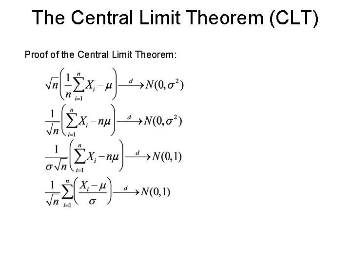 The Central Limit Theorem (CLT) Proof of the Central Limit Theorem: The Central Limit Theorem (CLT) Proof of the Central Limit Theorem: