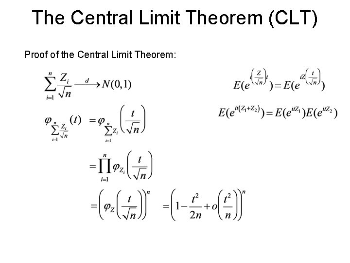 The Central Limit Theorem (CLT) Proof of the Central Limit Theorem: The Central Limit Theorem (CLT) Proof of the Central Limit Theorem: