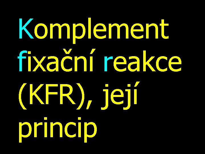 Komplement fixační reakce (KFR), její princip 