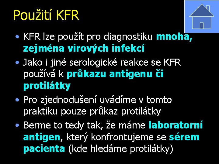 Použití KFR • KFR lze použít pro diagnostiku mnoha, zejména virových infekcí • Jako